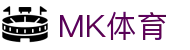 MK体育（MK Sports）官方网站首页 - 官方授权中心